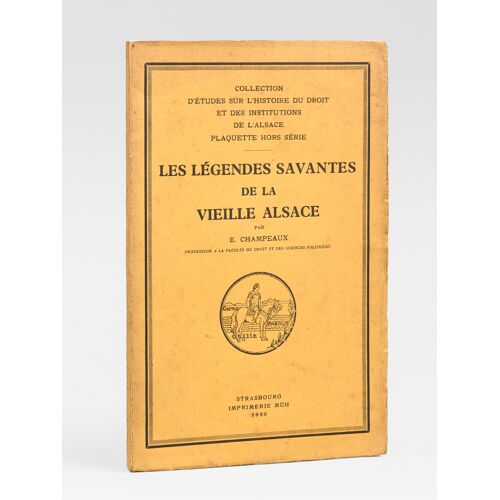 Les Légendes Savantes De La Vieille Alsace [ Edition Originale - Livre Dédicacé Par L'auteur ]