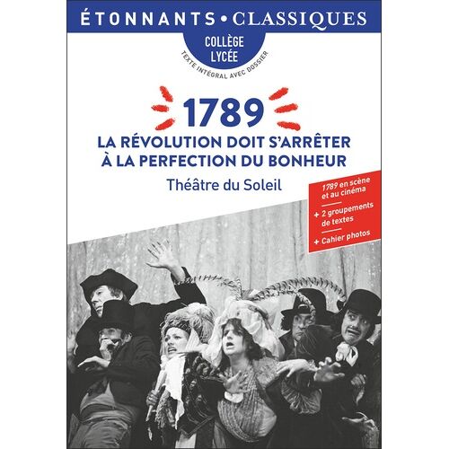 1789, La Révolution Doit S'arrêter À La Perfection Du Bonheur - Bac Spécialité Théâtre