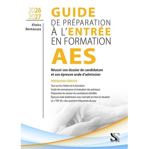 Guide De Préparation À L'entrée En Formation Aes - Réussir Sa Sélection Et Son Épreuve Orale D'admission