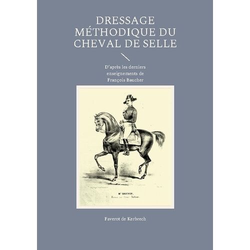 Dressage Méthodique Du Cheval De Selle