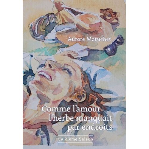 Comme L'amour L'herbe Manquait Par Endroits