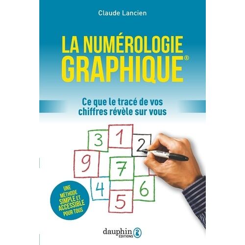 La Numérologie Graphique - Ce Que Le Trace De Vos Chiffres Revèle Sur Vous