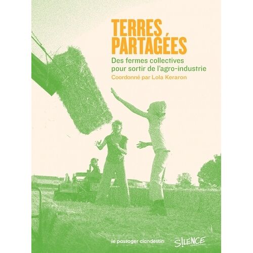 Terres Partagées - Des Fermes Collectives Pour Sortir De L'agro-Industrie