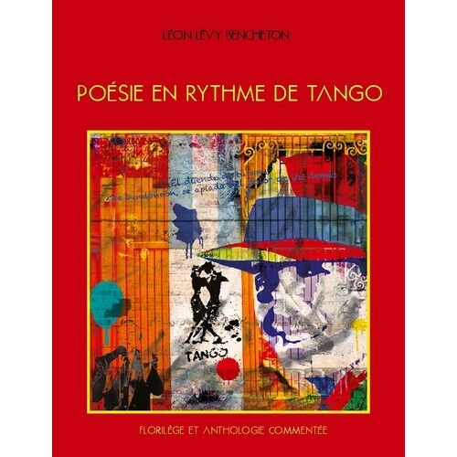 Poésie En Rythme De Tango - Florilège Et Anthologie Commentée