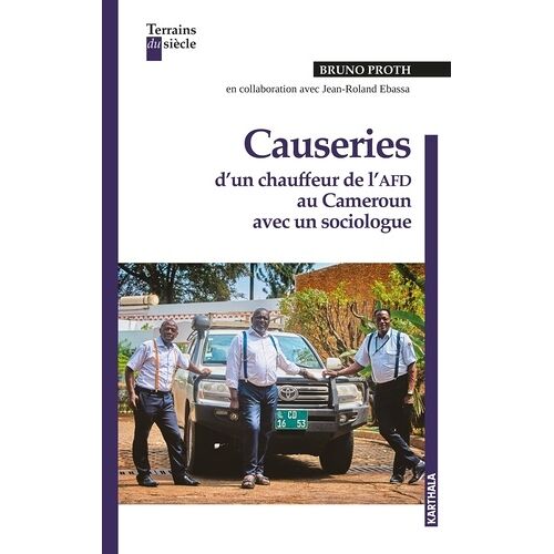 Causeries D'un Chauffeur De L'afd Au Cameroun Avec Un Sociologue