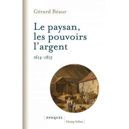 Le Paysan, Les Pouvoirs, L'argent - 1614 -1815
