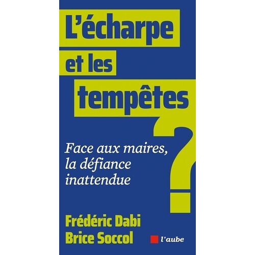 L'écharpe Et Les Tempêtes - Face Aux Maires, La Défiance Inattendue ?