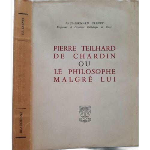 Pierre Teilhard De Chardin Ou Le Philosophe Malgré Lui
