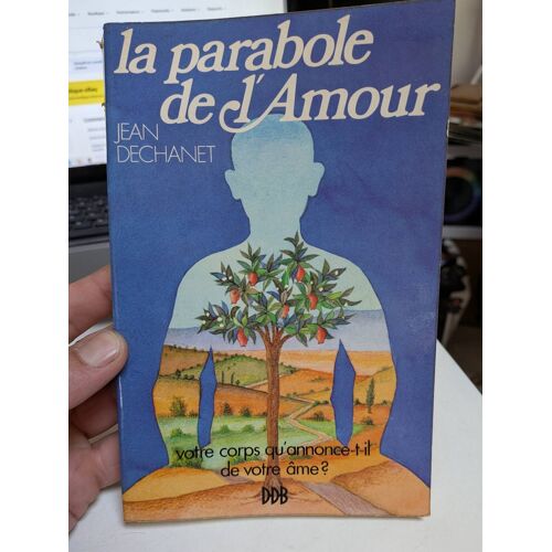 La Parabole De L'Amour .... Jean Dechanet