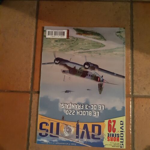 Avions Hors-Serie 29, Toute L'Aéronautique Et Son Histoire : Le Bloch 220 Le Dc3 Francais
