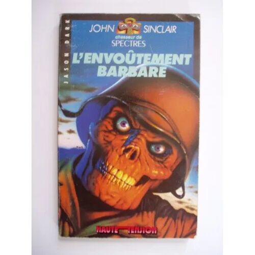 L'Envoûtement Barbare - John Sinclair Chasseur De Spectres - Jason Dark
