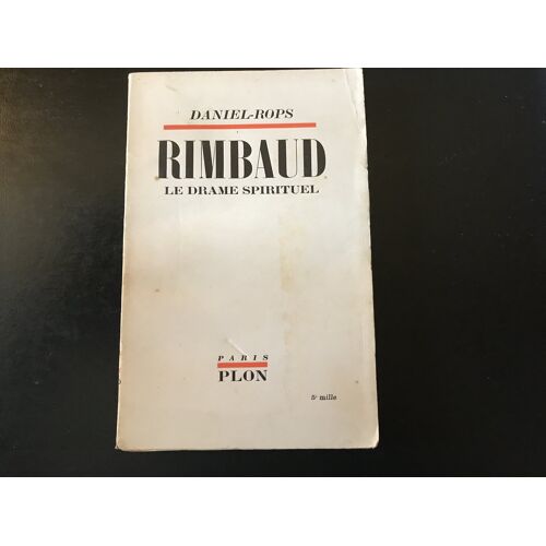 Daniel-Rops - Rimbaud - Le Drame Spirituel (Librairie Plon - Avril 1940)