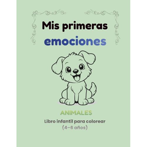 Mis Primeras Emociones: Libro Para Colorear De Emociones Con Animales (46 Años) (Spanish Edition)