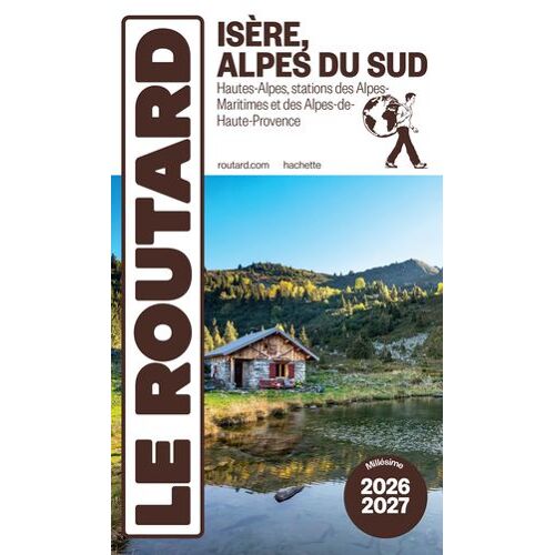 Guide Du Routard Isère, Alpes Du Sud 2026/27
