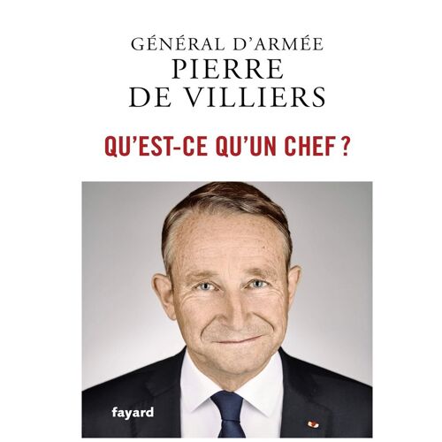 Qu'Est-Ce Qu'Un Chef ? / Pierre De Villiers