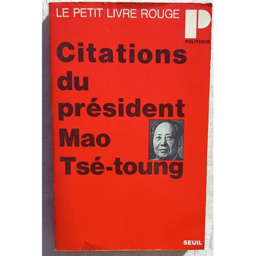 Mao Tsé-Toung / (Collectif), Citations Du Président Mao Tsé-Toung, Seuil, Collection "Politique", 1967