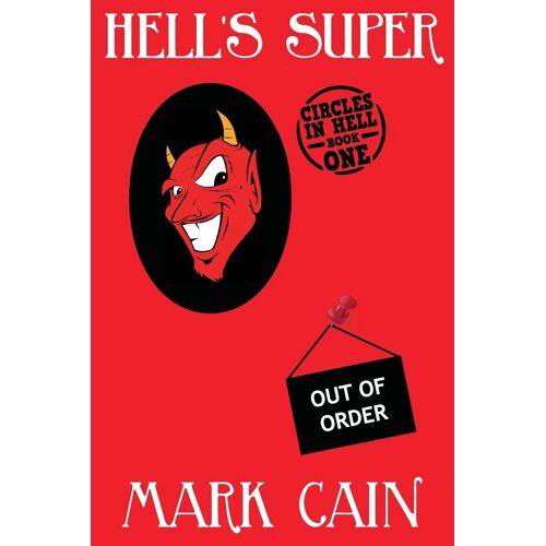 Hell's Super: Circles In Hell, Book One Paperback By Mark Cain