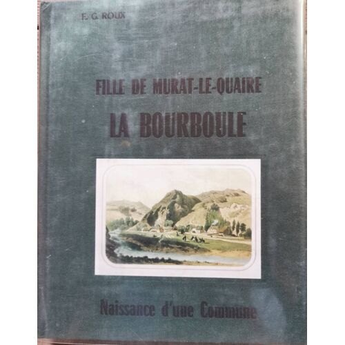 E. G Roux - Fille De Murat-Le-Suaire. La Bourboulle. Naissance D'Une Commune