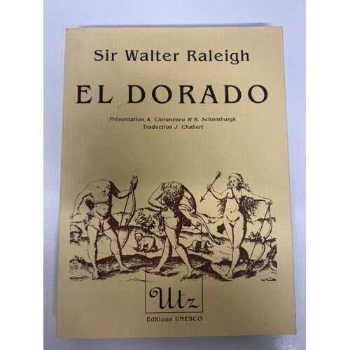 El Dorado — Sir Walter Raleigh — Éditions Unesco, Utz