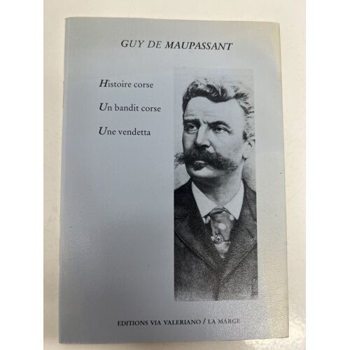 Histoire Corse · Un Bandit Corse · Une Vendetta — Guy De Maupassant — Via Valériano / La Marge — 1981