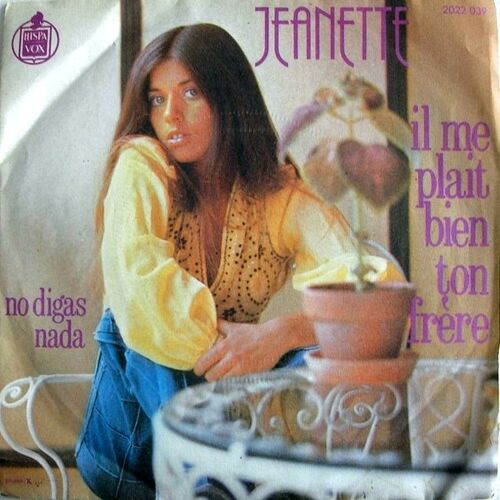 Jeanette ‎– Il Me Plait Bien Ton Frère / No Digas Nada