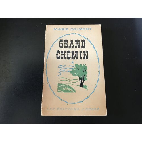 Marie Colmont - Grand Chemin - Illustrations Hors-Texte De Suzanne Fessy - ( Les Editions J. Susse - Sans Date )