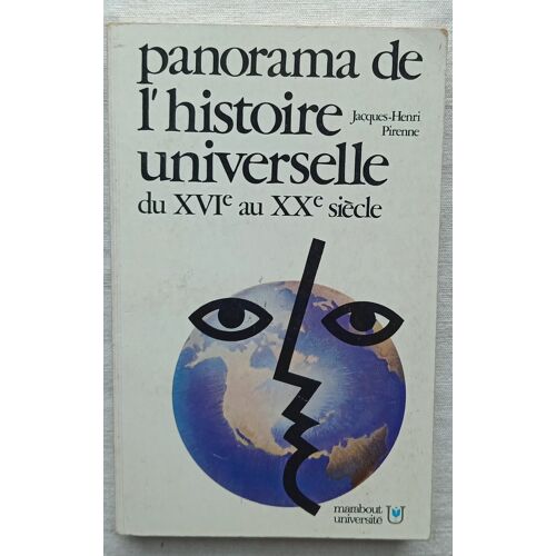 Jacques-Henri Pirenne, Panorama De L'Histoire Universelle Du Xvie Au Xxe Siècle - 2ème Partie : La Mer En Face Des Continents, Marabout Université, N°245, 1973