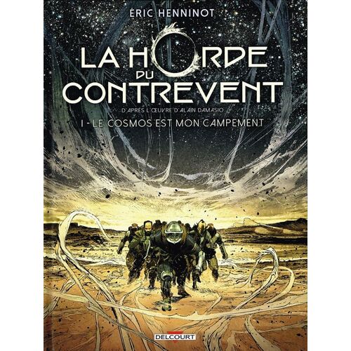 La Horde Du Contrevent 1 - Eric Henninot, Edit. Delcourt 2023