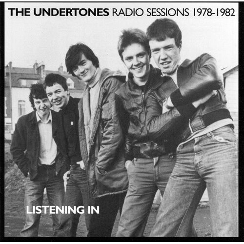 The Undertones "Listening In (Radio Sessions 1978-1982)"