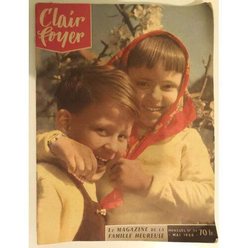 Clair Foyer - Le Magazine De La Famille Heureuse Numéro 34 - Mai 1958