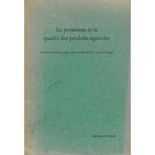 Le Potassium Et La Qualité Des Produits Agricoles (Raisins De Table Et Vins, Olive Et Huile D'Olive, Tomates, Liège)