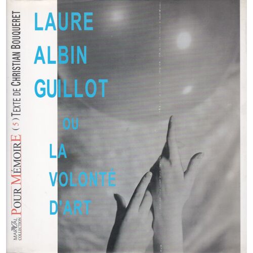 Laure Albin Guillot Ou La Volonté De L Art