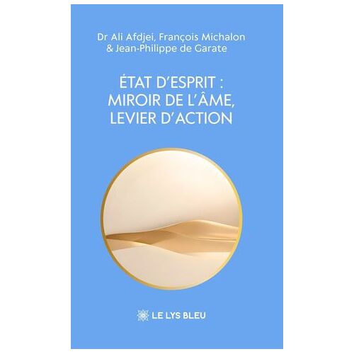 État D'esprit : Miroir De L'âme, Levier D'action