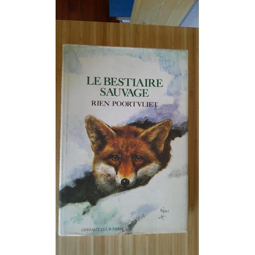 Rien Poortvliet. Le Bestiaire Sauvage. 1ère Édition Française Gerfaut Club Paris 1977