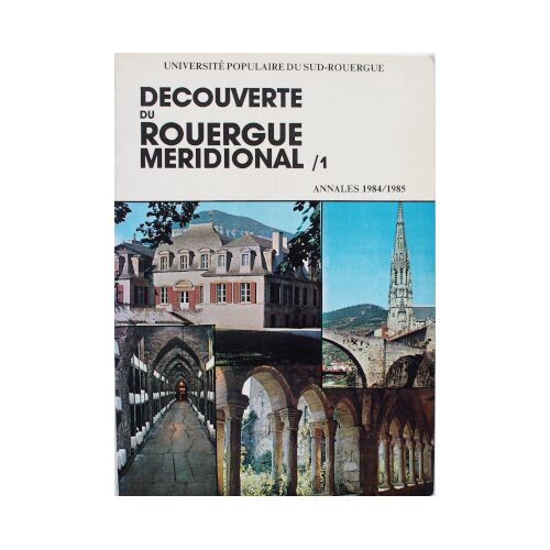 Université Populaire Du Sud-Rouergue - Découverte Du Rouergue Méridional. 1, Annales 1984-1985