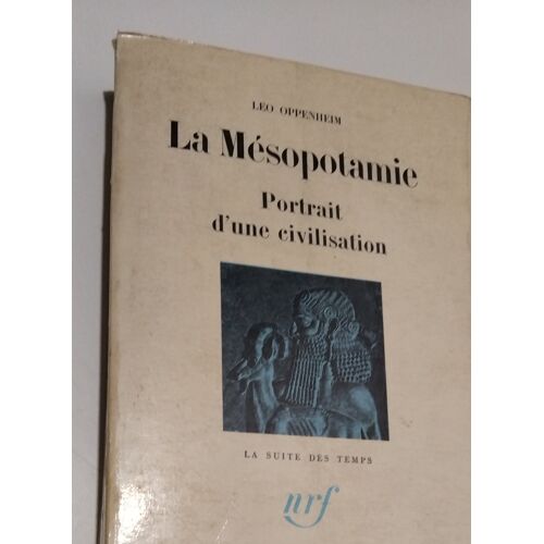 La Mesopotamie - Portrait D'Une Civilisation Leo Oppenheim
