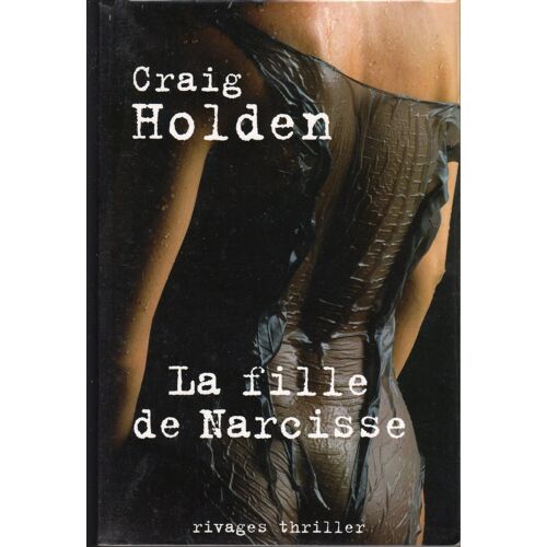 Craig Holden-La Fille De Narcisse-Rivages Thriller-Eo 2007