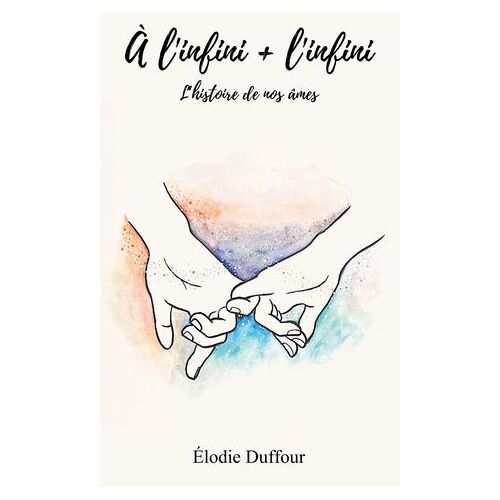 À L'infini + L'infini, L'histoire De Nos Âmes