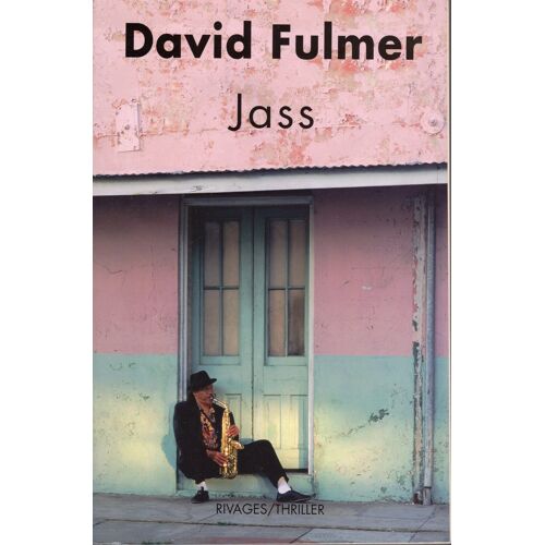 David Fulmer-Jass-Rivages Thriller-Eo 2010-Jazz