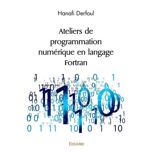 Ateliers De Programmation Numérique En Langage Fortran