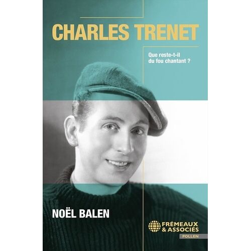 Charles Trenet ? Que Reste-T-Il Du Fou Chantant ?