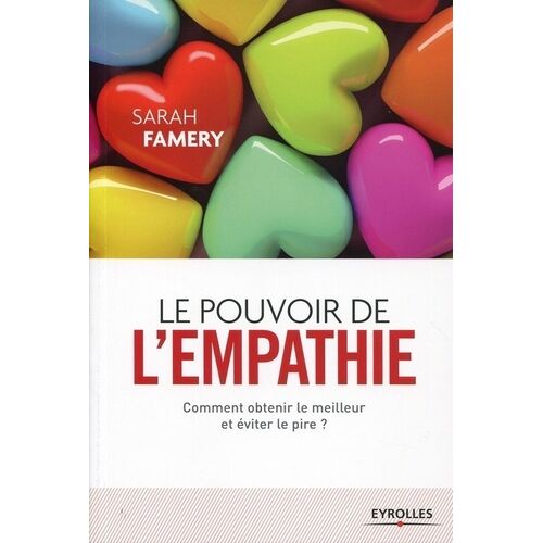 Le Pouvoir De L'empathie - Comment Obtenir Le Meilleur Et Éviter Le Pire ?