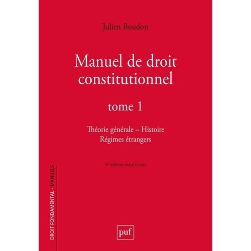 Manuel De Droit Constitutionnel - Tome 1, Théorie Générale, Histoire, Régimes Étrangers