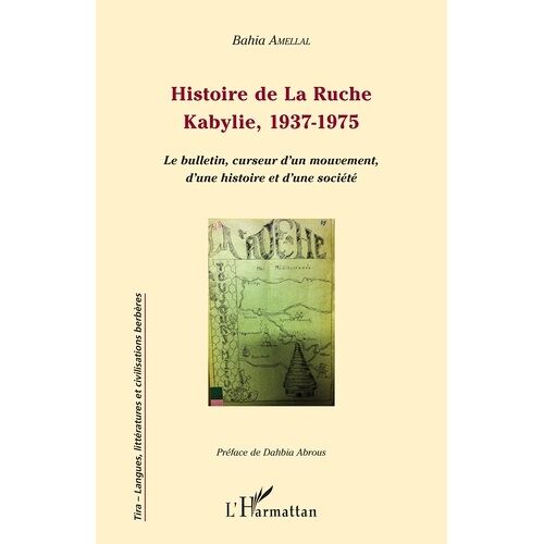 Histoire De La Ruche, Kabylie, 1937-1975 - Le Bulletin, Curseur D'un Mouvement, D'une Histoire Et D'une Société