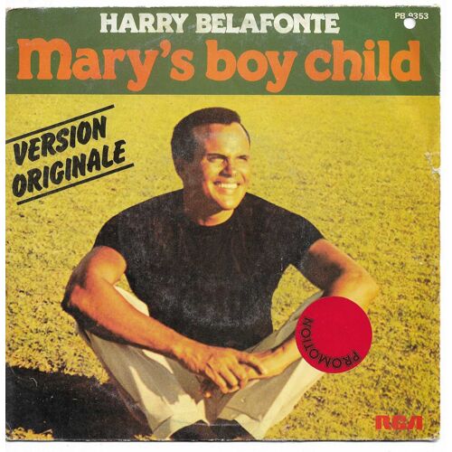 Harry Belafonte : Mary'S Boy Child (Hairston) 4'17  /  Island In The Sun (Belafonte, Burgess) 3'22 - The Banana Boat Song Day (Balafonte, Burgess, Attaway) 3'02