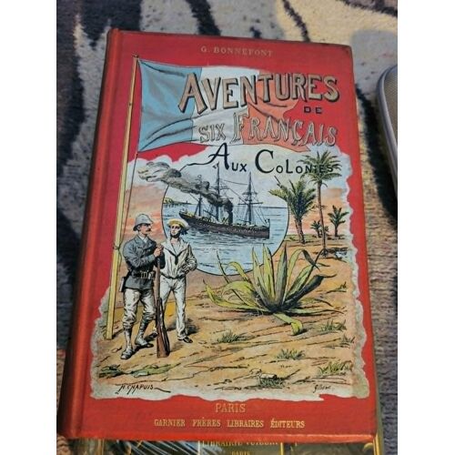 Les Aventures De Six Français Aux Colonies