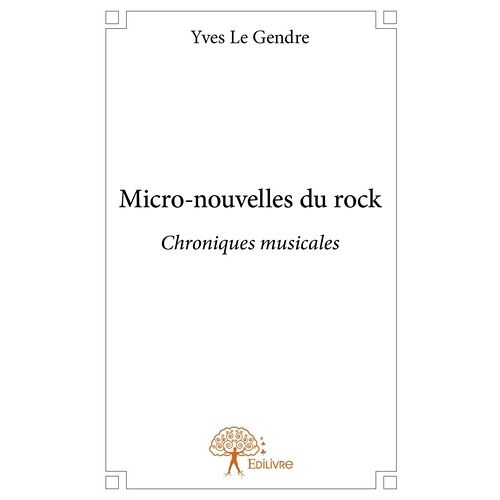 Micro-Nouvelles Du Rock - Chroniques Musicales