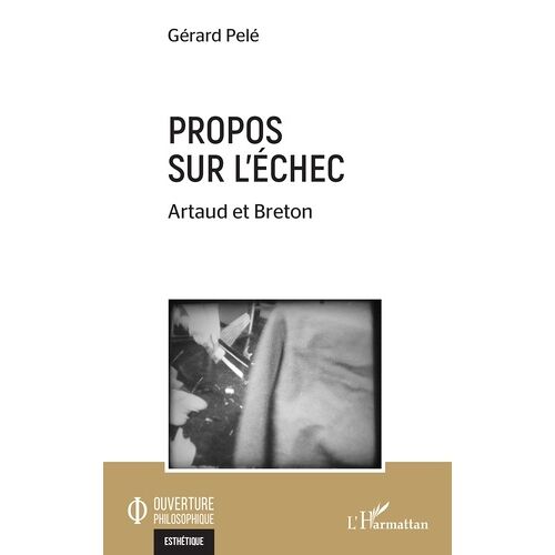 Propos Sur L?Échec - Artaud Et Breton