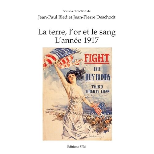 La Terre, L'or Et Le Sang - L'année 1917