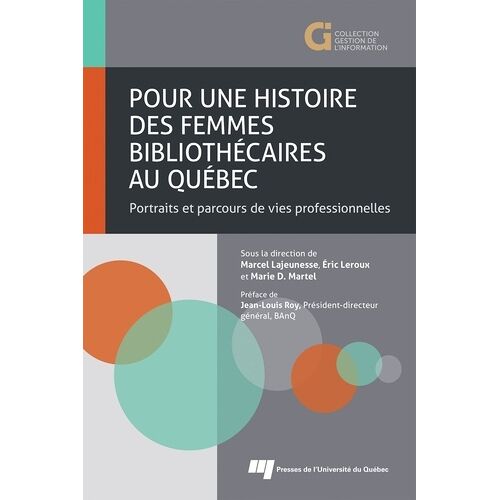 Pour Une Histoire Des Femmes Bibliothécaires Au Québec - Portraits Et Parcours De Vie Professionnelles